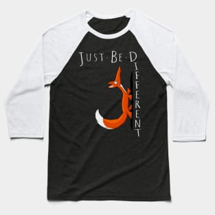 Just Be Different Casual Selfconfident Cute Fox Baseball T-Shirt